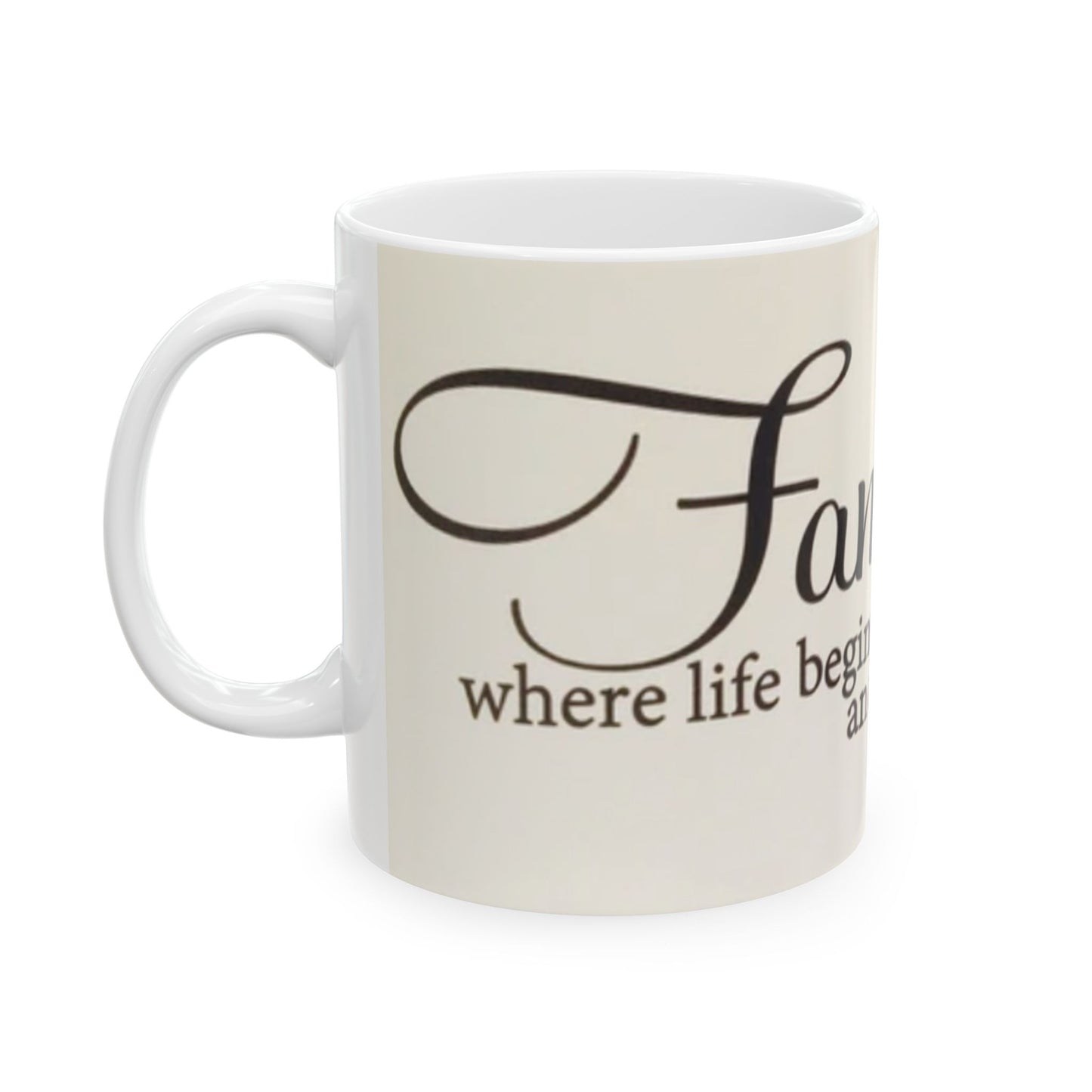 Family Quote Ceramic Mug, Inspirational Coffee Cup, Gift for Mom, Home Decor