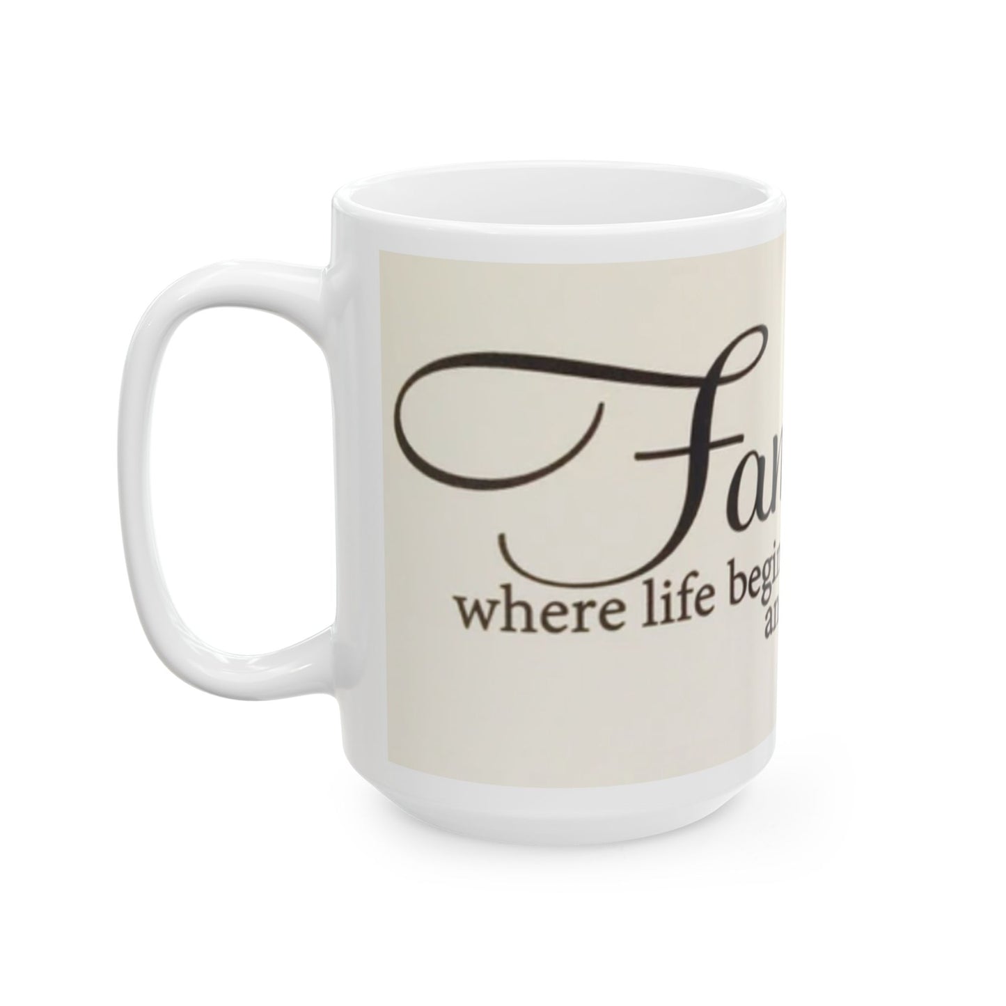 Family Quote Ceramic Mug, Inspirational Coffee Cup, Gift for Mom, Home Decor