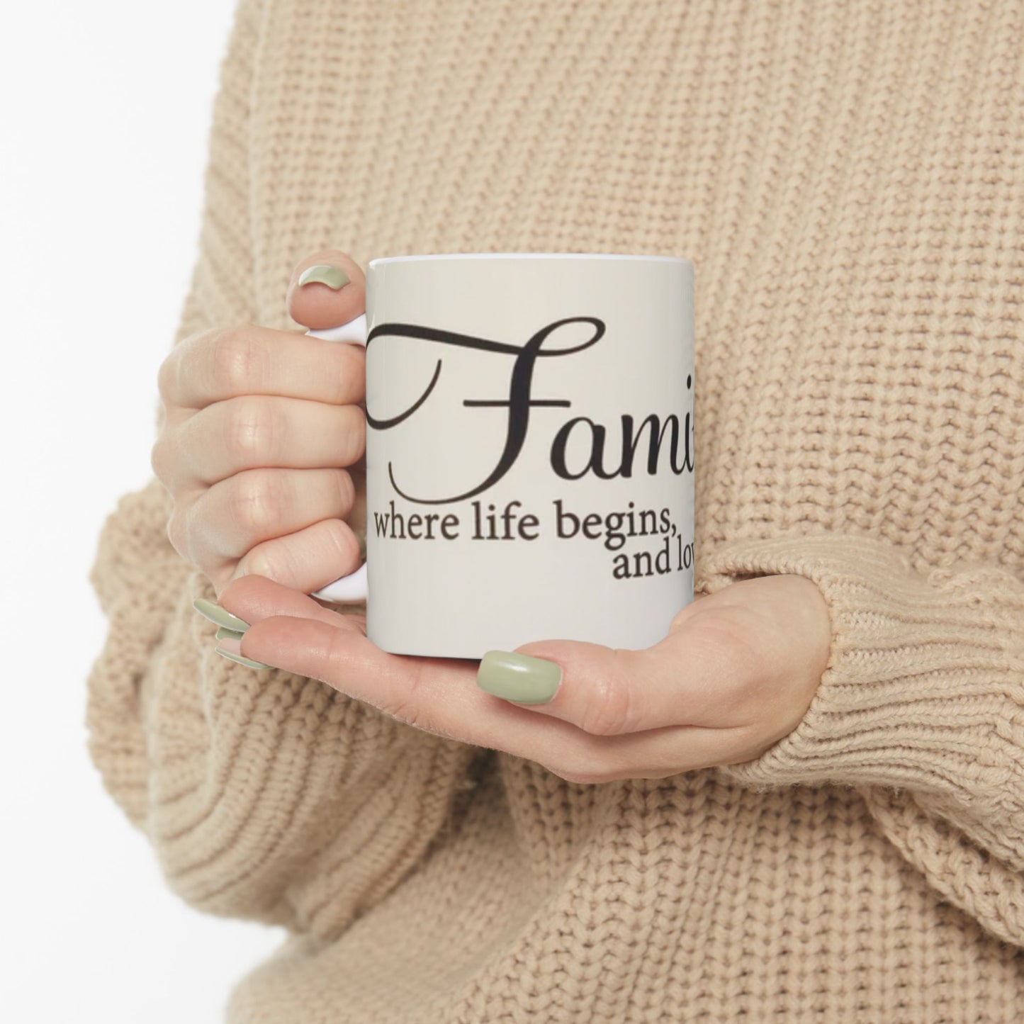 Family Quote Ceramic Mug, Inspirational Coffee Cup, Gift for Mom, Home Decor